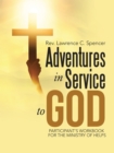 Adventures in Service to God : Participant'S Workbook for the Ministry of Helps - eBook