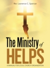 The Ministry of Helps : A Manual for Local Church Organization - eBook