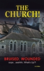 The Church! : Bruised, Wounded Oops...Ssshhh, What's Up?! - eBook