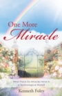 One More Miracle : What Place Do Miracles Have in a Technological World? - eBook