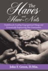 The Haves and Have-Nots : Guidelines for Leading Congregational Change and Economically Empowering Poor Communities - eBook
