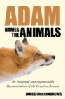 Adam Names the Animals : An Insightful and Approachable Reexamination of the Creation Account - eBook