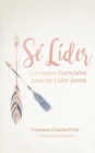 Se Lider : Lecciones Esenciales Para Un Lider Joven - eBook