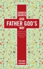 Church Growth Our Father God'S Way : Double Your Attendance, Double Your Income - eBook