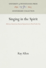 Singing in the Spirit : African-American Sacred Quartets in New York City - eBook