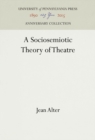 A Sociosemiotic Theory of Theatre - eBook