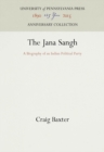 The Jana Sangh : A Biography of an Indian Political Party - eBook