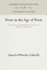 Prose in the Age of Poets : Romanticism and Biographical Narrative from Johnson to De Quincey - eBook
