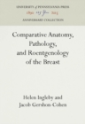 Comparative Anatomy, Pathology, and Roentgenology of the Breast - eBook