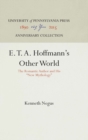 E. T. A. Hoffmann's Other World : The Romantic Author and His "New Mythology" - eBook