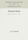 Richard Rush : Republican Diplomat, 178-1859 - eBook