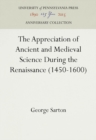 The Appreciation of Ancient and Medieval Science During the Renaissance (1450-1600) - eBook