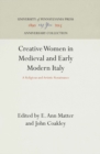 Creative Women in Medieval and Early Modern Italy : A Religious and Artistic Renaissance - eBook