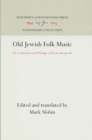 Old Jewish Folk Music : The Collections and Writings of Moshe Beregovski - eBook