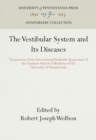 The Vestibular System and Its Diseases : Transactions of the International Vestibular Symposium of the Graduate School of Medicine of the University of Pennsylvania - eBook