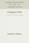 Caring in Crisis : An Oral History of Critical Care Nursing - eBook