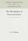 The Mechanism of Nervous Action : Electrical Studies of the Neurone - eBook