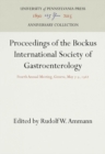 Proceedings of the Bockus International Society of Gastroenterology : Fourth Annual Meeting, Geneva, May 7-9, 1962 - eBook