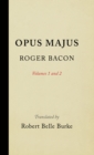 Opus Majus, Volumes 1 and 2 - eBook
