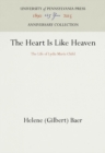 The Heart Is Like Heaven : The Life of Lydia Maria Child - eBook