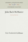 John Bach McMaster : American Historian - eBook