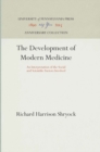 The Development of Modern Medicine : An Interpretation of the Social and Scientific Factors Involved - eBook