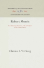 Robert Morris : Revolutionary Financier, with an Analysis of His Earlier Career - eBook