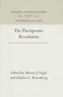 The Therapeutic Revolution : Essays in the Social History of American Medicine - eBook