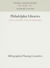 Philadelphia Libraries : A Survey of Facilities, Needs, and Opportunities - eBook
