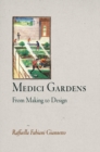 Medici Gardens : From Making to Design - eBook