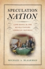 Speculation Nation : Land Mania in the Revolutionary American Republic - eBook