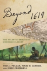 Beyond 1619 : The Atlantic Origins of American Slavery - eBook