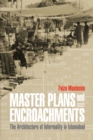 Master Plans and Encroachments : The Architecture of Informality in Islamabad - eBook