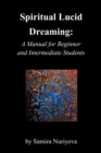 Spiritual Lucid Dreaming: A Manual for Beginners and Intermediate Students - eBook