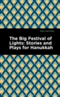 The Big Festival of Lights : Stories and Plays for Hanukkah - Book