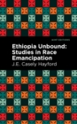 Ethiopia Unbound : Studies in Race Emancipation - eBook