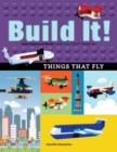 Build It! Things That Fly : Make Supercool Models with Your Favorite LEGO(R) Parts - eBook