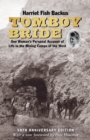 Tomboy Bride, 50th Anniversary Edition : One Woman's Personal Account of Life in Mining Camps of the West - eBook