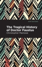 The Tragical History of Doctor Faustus - eBook