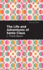 The Life and Adventures of Santa Claus - eBook