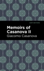 Memoirs of Casanova Volume II - eBook