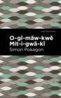 O-gi-maw-kwe Mit-i-gwa-ki - eBook