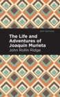 The Life and Adventures of Joaquin Murieta - eBook