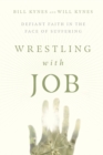 Wrestling with Job – Defiant Faith in the Face of Suffering - Book