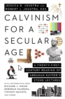 Calvinism for a Secular Age – A Twenty–First–Century Reading of Abraham Kuyper`s Stone Lectures - Book