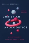 Christian Apologetics - A Comprehensive Case for Biblical Faith - Book