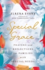 Special Grace : Prayers and Reflections for Families with Special Needs - Book
