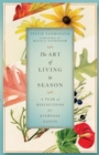The Art of Living in Season : A Year of Reflections for Everyday Saints - Book