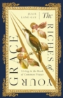 The Riches of Your Grace : Living in the Book of Common Prayer - Book