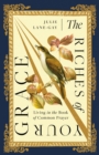 The Riches of Your Grace : Living in the Book of Common Prayer - eBook